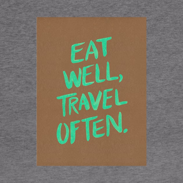 Eat well, travel often brown by CatCoq